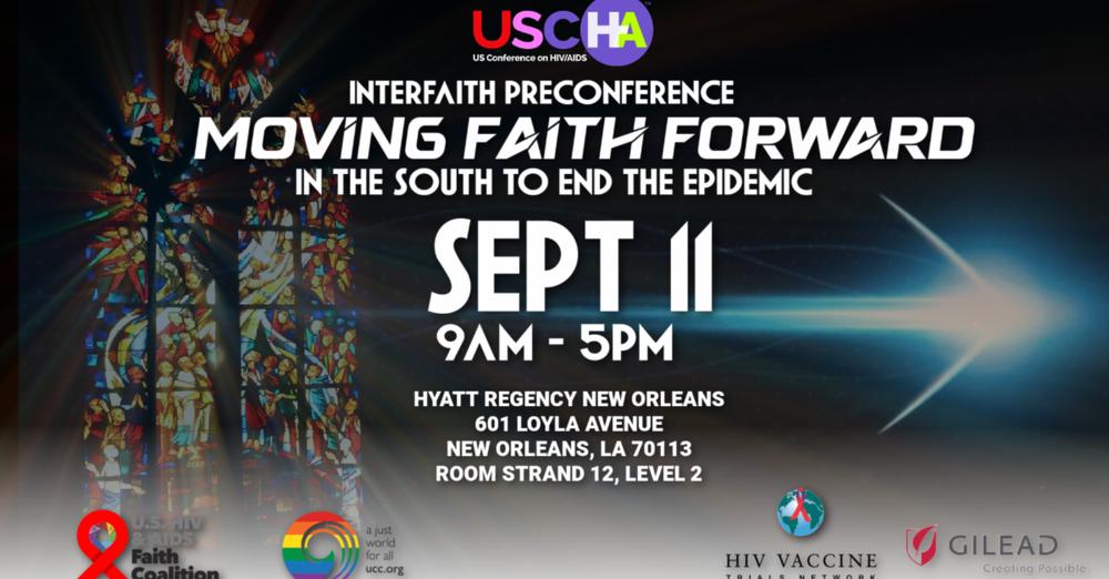 USCHA Interfaith Preconference 'Moving Faith Forward in the South to End the Epidemic' on September 11, 2024, from 9 AM to 5 PM at Hyatt Regency New Orleans, Room Strand 12, Level 2. Event supported by Gilead, HIV Vaccine Trials Network, and other faith organizations.